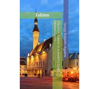 Panache Tallinn: A Traveler's Guide to Hidden Gems: 54 (Europe with Panache)