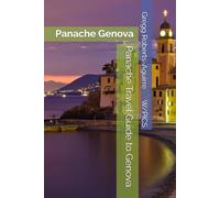 Panache Travel Guide to Genova: Panache Genova (Panache Travel Guides with Pictures)