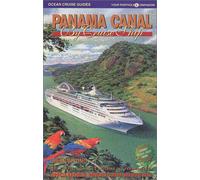 Panama Canal by Cruise Ship: The Complete Guide to Cruising the Panama Canal