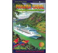 Panama Canal By Cruise Ship: The Complete Guide To Cruising The Panama Canal