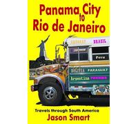 Panama City to Rio de Janeiro: Travels through South America
