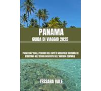 PANAMA GUIDA DI VIAGGIO 2025: FUGHE SULL'ISOLA, PERCORSI DEL CAFFÈ E MERAVIGLIE CULTURALI TI ASPETTANO NEL TESORO NASCOSTO DELL'AMERICA CENTRALE