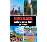 Panama Guida turistica 2026 (a colori): Scopri Panama City, San Miguelito e dintorni con approfondimenti locali, segreti culturali, consigli ... dettagliata per il tuo viaggio a Panama
