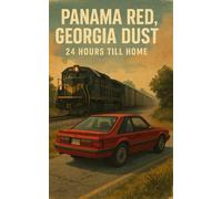 Panama Red, Georgia Dust: 24 Hours till home: 1