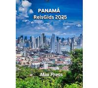 Panama Reisgids 2025: Tijd om te bezoeken, must-see plaatsen, De beste accommodaties, regels en voorschriften die u moet volgen, en de beste restaurants in het hele land