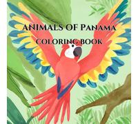 Panama’s Amazing Animals - A Fun Coloring Book for Kids: Simple and Easy-to-Color Wildlife Illustrations for Children Ages 4-8 | Animals from Around the World