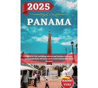 PANAMA TRAVEL GUIDE 2025: Places to Tour including address and location, Festivals, Accommodations and many more travel information about Panama.