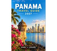 Panama Travel Guide 2027: Where the Pacific Meets the Caribbean, and Rainforests Meet Colonial Streets