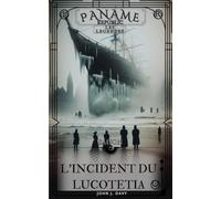 Paname Republic - Les Légendes - Saison I-2: L'Incident du Lucotetia