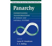 Panarchy Synopsis: Understanding Transformations in Human And Natural Systems