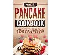 Pancake Cookbook: Delicious Pancake Recipes Made Easy