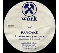 PANCAKE / DON'T TURN YOUR BACK