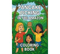 Pancake Picking in the Amazon Coloring Book