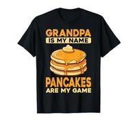 Pancakes are My Game - Funny Pancake Maker Grandpa Gifts T-Shirt