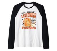 Pancakes Love Sorry Wasn't Listening Thinking About Pancakes Raglan Baseball Tee