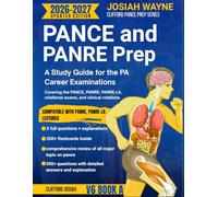 PANCE and PANRE Prep: A Study Guide for the PA Career Examinations: Covering the PANCE, PANRE, PANRE-LA, rotational exams, and clinical rotations