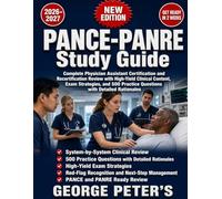 PANCE-PANRE Study Guide 2026-2027: Complete Physician Assistant Certification and Recertification Review with High-Yield Clinical Content, Exam Strategies, and 500 Practice Questions with Rationale