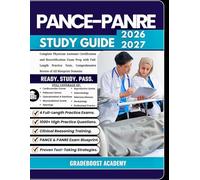 PANCE/PANRE Study Guide 2026-2027: Complete Physician Assistant Certification & Recertification Exam Prep with 4 Full-Length Practice Tests, Comprehensive Review of All Blueprint Domains, & much more