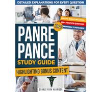 PANCE PANRE Study Guide: Become a Certified Physician Assistant with Full-Length Mock Exams, Realistic Practice Questions, & Detailed Answers for PANCE Mastery