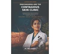 Panchakarma and the Contagious Skin Clinic: An Illustrated Evidence-Informed Casebook on High-Risk Dermatoses, Infection Control and Integrative Ayurvedic Care