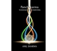 Panchakarma: The Ancient Ayurvedic Path to Complete Healing