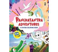 Panchatantra Adventures - A Crayon Coloring Book: Panchatantra Adventures: A crayon coloring book | Color Classic Indian Fables, Wise Animal Tales & ... Creativity, Learning, Focus & Fun | Ages 5+