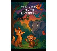 Panchatantra for Children: Timeless Moral Stories with Simple Lessons on Wisdom, Kindness & Courage | Easy-to-Read Tales for Kids Ages 4-10: Classic ... for young readers (Panchatantra Stories)
