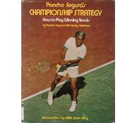 Pancho Segura'S Championship Strategy; How To Play Winning Tennis
