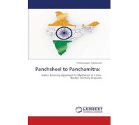Panchsheel to Panchamitra:: India's Evolving Approach to Mediation in Cross-Border Territory Disputes