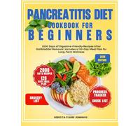PANCREATITIS DIET COOKBOOK FOR BEGINNERS: 2000 days of digestive-friendly recipes after gallbladder removal. include a 120 day meal plan for long-term wellness