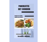 PANCREATITIS DIET COOKBOOK: Recipes for healing, balance and energy