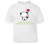 Panda 6 Always Be Yourself Unless You Can Be A Short Sleeve Cotton Toddler t Shirt, 1-2 Years, White