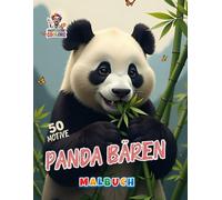 Panda Bären Malbuch: 50 detailreiche Ausmalmotive für Kinder und Erwachsene - Entspannung, Achtsamkeit und kreative Freude mit den sanften Riesen des ... Coolore Mal- und Unterhaltungsbücher)