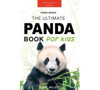 Panda Books : The Ultimate Panda Book for Kids: 100+ Amazing Facts, Photos, Quiz and More