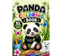 Panda Coloring Book: 83 Adorable Panda Coloring Pages for Kids and Panda Lovers | Fun, Relaxing & Creative Designs for Hours of Coloring