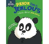 Panda Feels Jealous - A book about jealousy (Behaviour Matters)