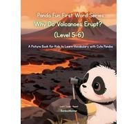 Panda Fun First Words Series: Why Do Volcanoes Erupt? (Level 5-6): A Picture Book for Kids to Learn Vocabulary with Cute Pandas (Panda Fun First Words ... Kids to Learn Vocabulary with Cute Pandas)