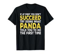 Panda - If at First You Don't Succeed Try Doing What T-Shirt