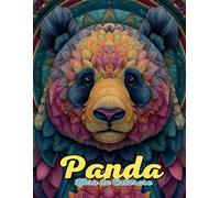 Panda Libro da Colorare : Mandala Disegni Calmanti della Natura per Rilassarsi e Liberare la Creatività: Scopri oltre 60 mandala unici ispirati ai ... la mindfulness e riconnetterti con la natura