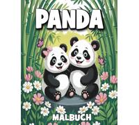 Panda Malbuch: 50 bezaubernde Seiten zum Thema Panda für Kinder, Jugendliche und Erwachsene, die Kreativität und Ruhe fördern