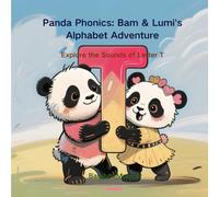 Panda Phonics: Bam & Lumi's Alphabet Adventure: Explore the Sounds of letter T