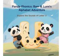 Panda Phonics: Bam & Lumi's Alphabet Adventure: Explore the Sounds of letter U
