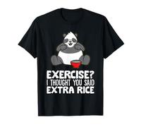 Panda Pun - Exercise? I Thought You Said Extra Rice T-Shirt