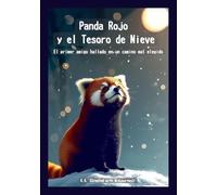 Panda Rojo y el Tesoro de Nieve: El primer amigo hallado en un camino mal elegido