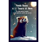 Panda Rosso e il Tesoro di Neve: Il primo amico trovato su un sentiero scelto per errore