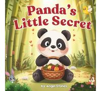 “Panda’s Little Secret: A Heartwarming Bedtime Story About Kindness and Friendship for Kids Ages 2-6”: Animal Children's Story Book | Picture Book for Babies, Toddlers and Preschoolers