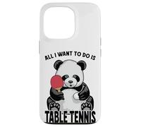 Panda Table Tennis All I Want To Do Is Funny Bear Player Case for iPhone 13 Pro