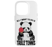 Panda Table Tennis All I Want To Do Is Funny Bear Player Case for iPhone 14 Pro