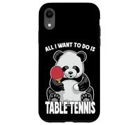 Panda Table Tennis All I Want To Do Is Funny Bear Player Case for iPhone XR