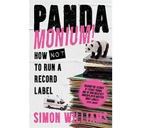 Pandamonium!: How Not to Run a Record Label (BONN07)